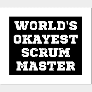 World's okayest scrum master Posters and Art